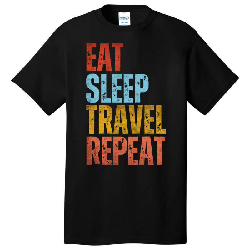 Travel T  Shirt E A T S L E E P T R A V E L R E P E A T T  Shirt Basic T-shirt | Artistshot