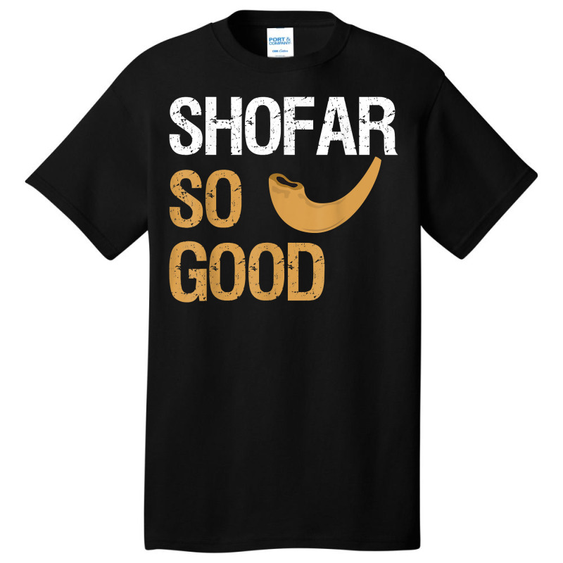 Shofar So Good Rosh Hashanah Funny Jewish Gift Shirt T Shirt Basic T-shirt | Artistshot