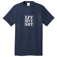 Lifting Heavy Sht Funny Weightlifting Fitness Gym Saying Basic T-shirt | Artistshot