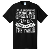 Operate What Is On The Table Basic T-shirt | Artistshot