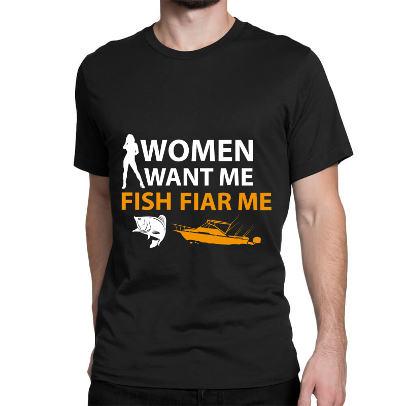 Women Want Me, Fish Fear Me T-shirt