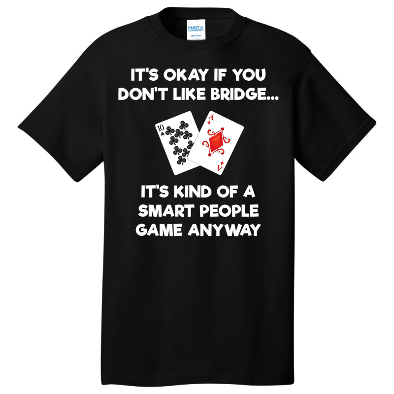 Bridge   Funny Bridge Card Game Smart People Basic T-shirt by cm-arts | Artistshot