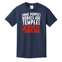 Some People's Bodies Are Temples Mine Is A Dive Bar T Shirt Basic Youth T-shirt | Artistshot