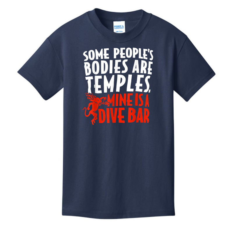 Some People's Bodies Are Temples Mine Is A Dive Bar T Shirt Basic Youth T-shirt by cm-arts | Artistshot