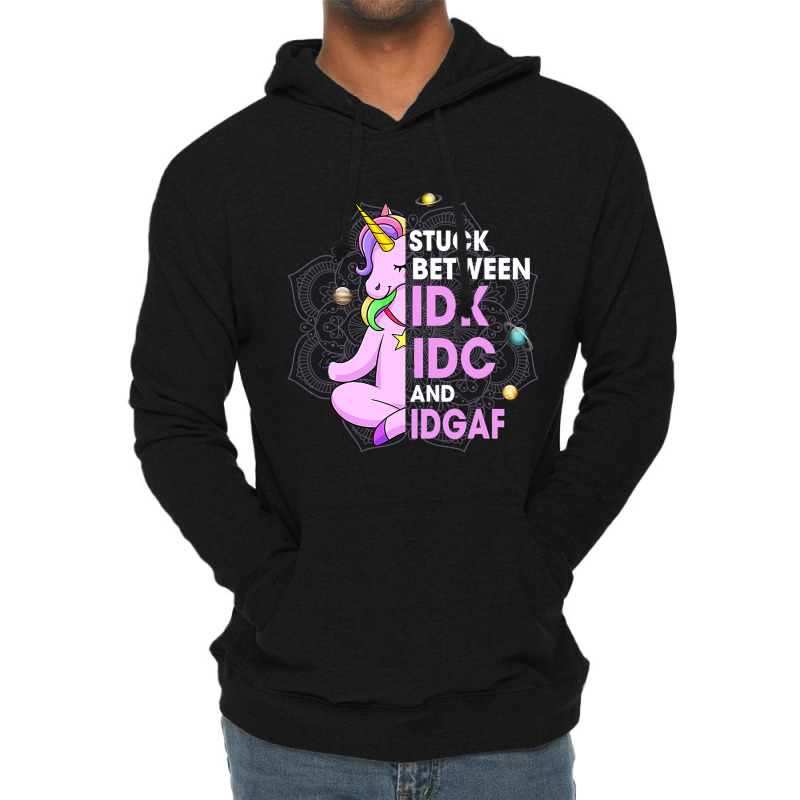 Funny Stuck Between Idk Idc And Idgaf Humorous Uni Lightweight Hoodie | Artistshot