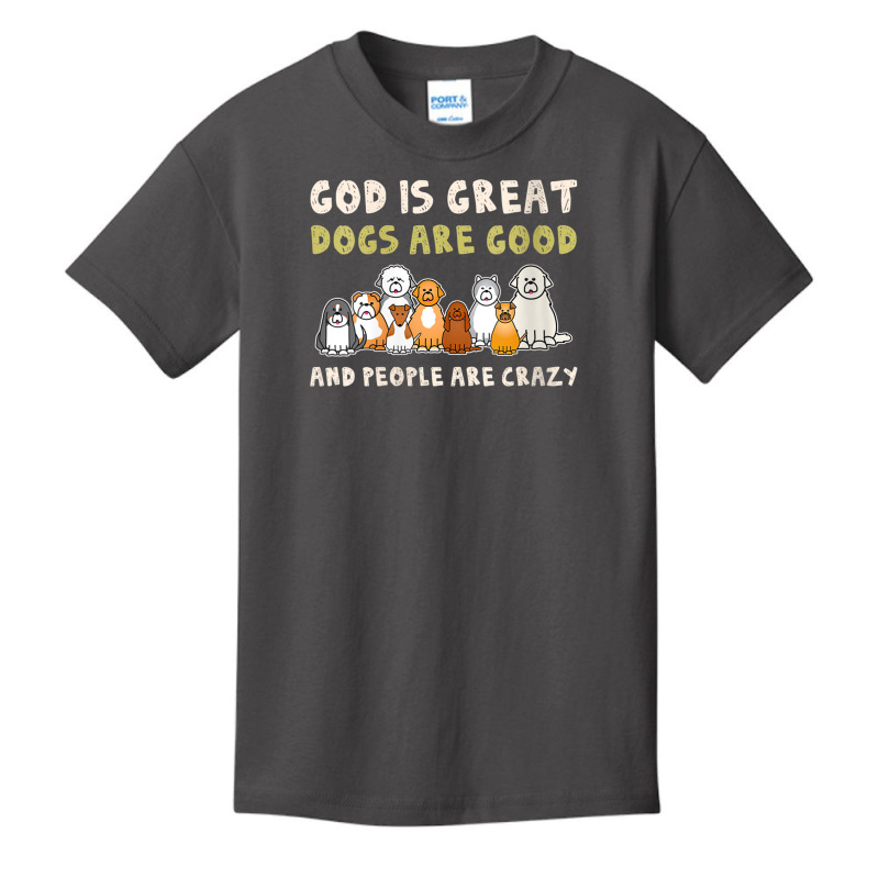 Womens God Is Great Dogs Are Good People Are Crazy V Neck T Shirt Basic Youth T-shirt | Artistshot