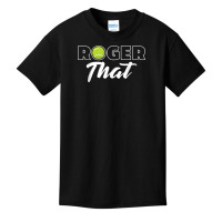 Roger That Tennis Champ T Shirt Basic Youth T-shirt | Artistshot