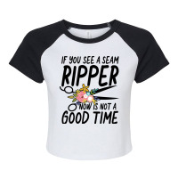 If You See A Seam Ripper Now Is Not A Good Time Se Raglan Crop Top | Artistshot