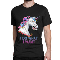 I Do What I Want Funny Angry Unicorn Classic T-shirt | Artistshot