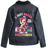 I Just Baked You Some Shut The Fucupcakes Unicorn  Unisex Sherpa-lined Denim Jacket | Artistshot