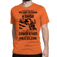 Being A Veteran Is An Honor But A Grandfather Is Priceless Classic T-shirt | Artistshot