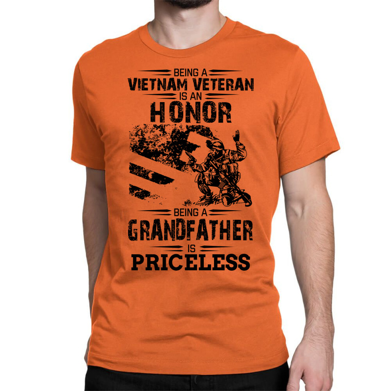 Being A Veteran Is An Honor But A Grandfather Is Priceless Classic T-shirt | Artistshot