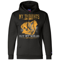 Funny Saying Welding Strong Welder My Thoughts Are Champion Hoodie | Artistshot