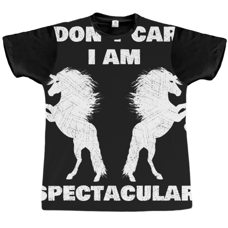 I Dont Care I Am Spectacular Unicorn Funny Gift Graphic T-shirt | Artistshot