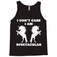 I Dont Care I Am Spectacular Unicorn Funny Gift Tank Top | Artistshot