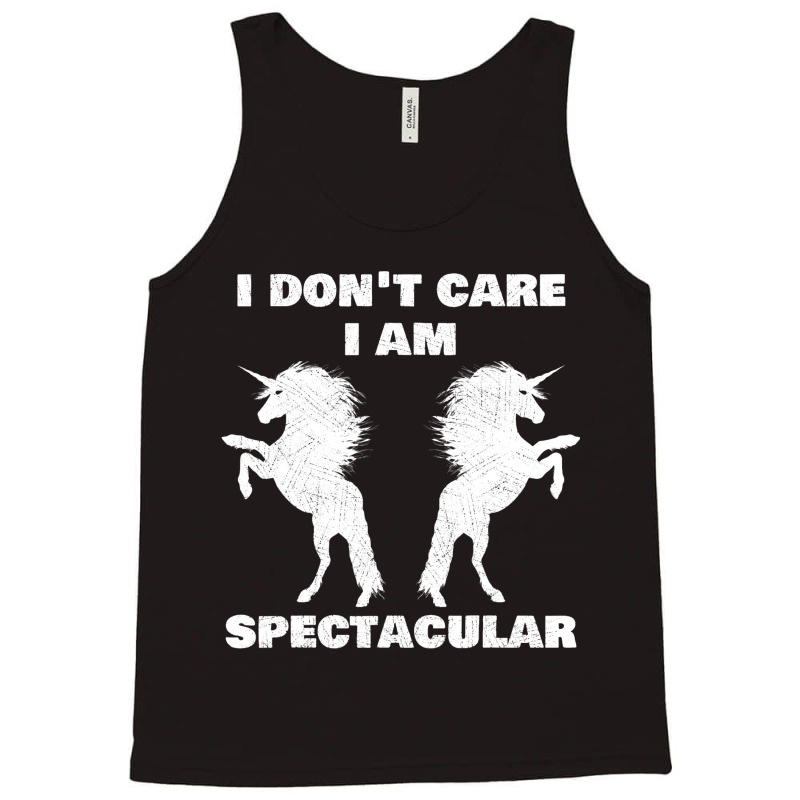 I Dont Care I Am Spectacular Unicorn Funny Gift Tank Top | Artistshot