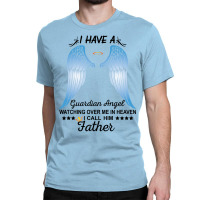 My Father Is My Guardian Angel Classic T-shirt | Artistshot