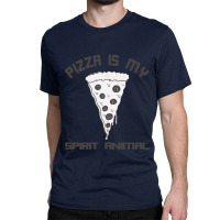 Pizza Is My Spirit Animal Classic T-shirt | Artistshot