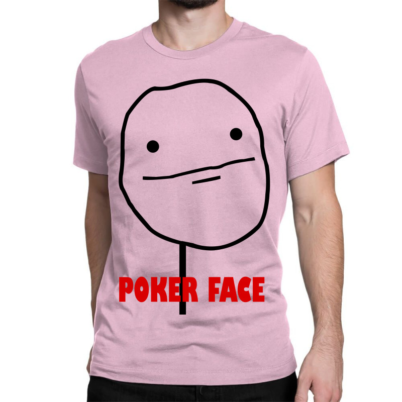 Poker Face Classic T-shirt | Artistshot