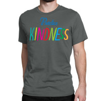 Practice Kindness Classic T-shirt | Artistshot