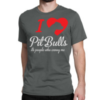 I Love Pitbulls Its People That Annoy Me Classic T-shirt | Artistshot