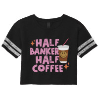 Half Banker Half Coffee Inspirational Quotes For B Scorecard Crop Tee | Artistshot