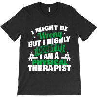 Funny Physical Therapist Shirt Joke Physical Thera T-shirt | Artistshot