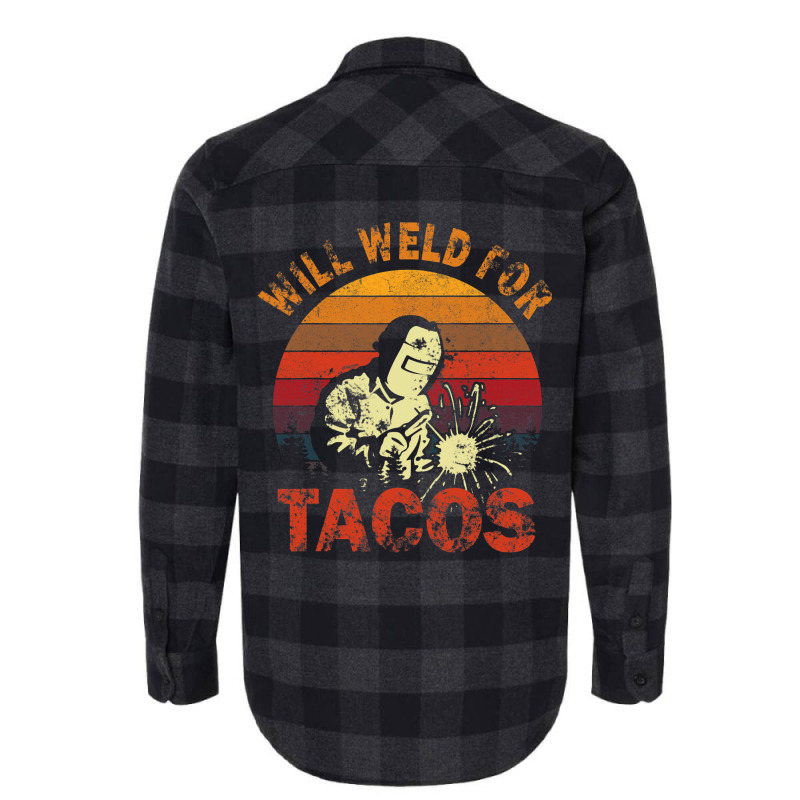 Funny Will Weld For Tacos Mexican Food Lover Welde Flannel Shirt | Artistshot