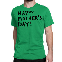 Happy Mothers Classic T-shirt | Artistshot