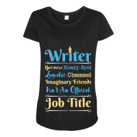 I Am Writer Author Funny Writers Gift Maternity Scoop Neck T-shirt | Artistshot