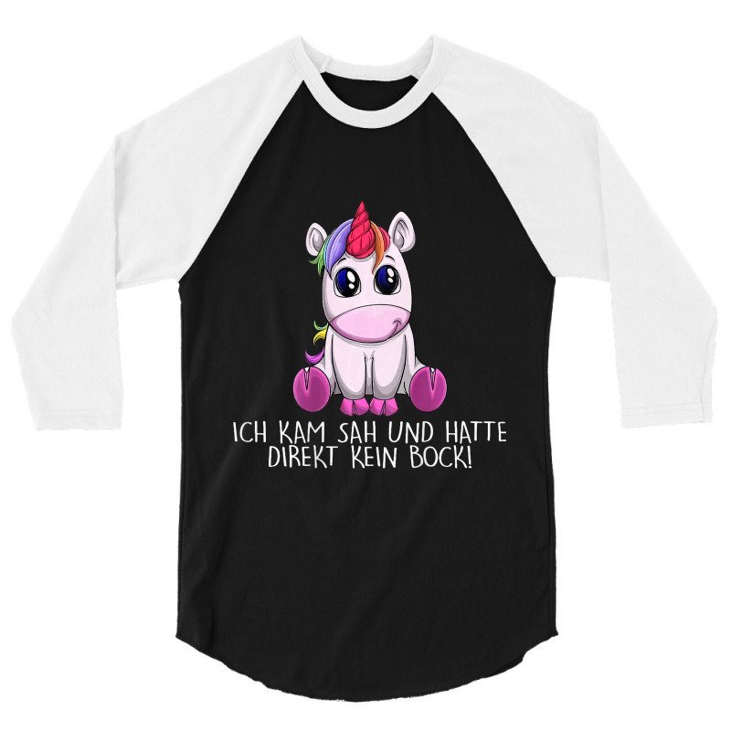 I Kam Sah Und Hatte Direkt Keinen Bock Unicorn 3/4 Sleeve Shirt | Artistshot