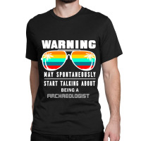 Funny Work Gift For A Archaeologist Classic T-shirt | Artistshot