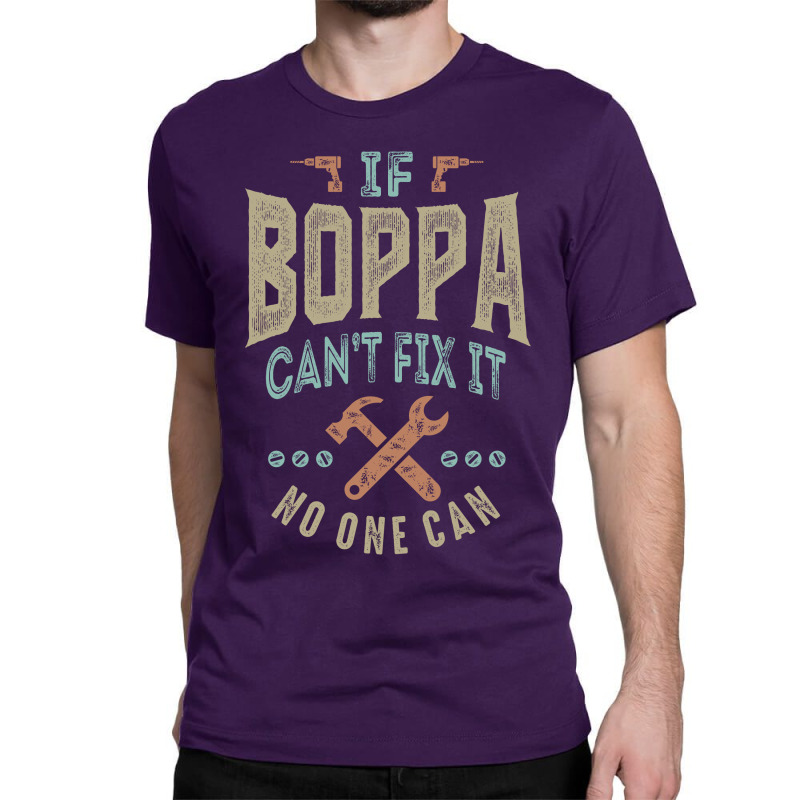 If Boppa Can't Fix It Classic T-shirt | Artistshot