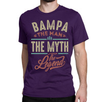 Bampa The Myth The Legend Classic T-shirt | Artistshot