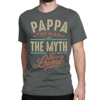 Pappa The Myth The Legend Classic T-shirt | Artistshot