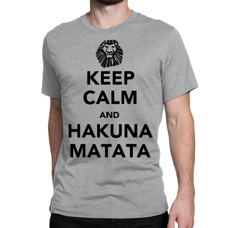 Keep Calm Hakuna Classic T-shirt by Reotechart | Artistshot