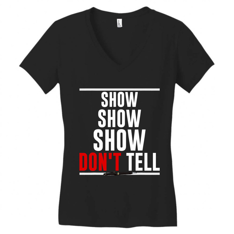 Funny Writer Author Show Dont Tell Women's V-Neck T-Shirt by ADDIECRUZ | Artistshot