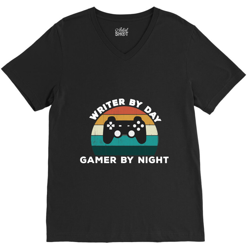 Funny Writer By Day Gamer By Night Write Video Gam V-Neck Tee by ERICJONES | Artistshot