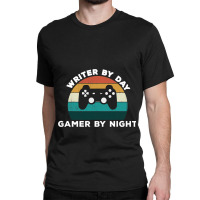 Funny Writer By Day Gamer By Night Write Video Gam Classic T-shirt | Artistshot