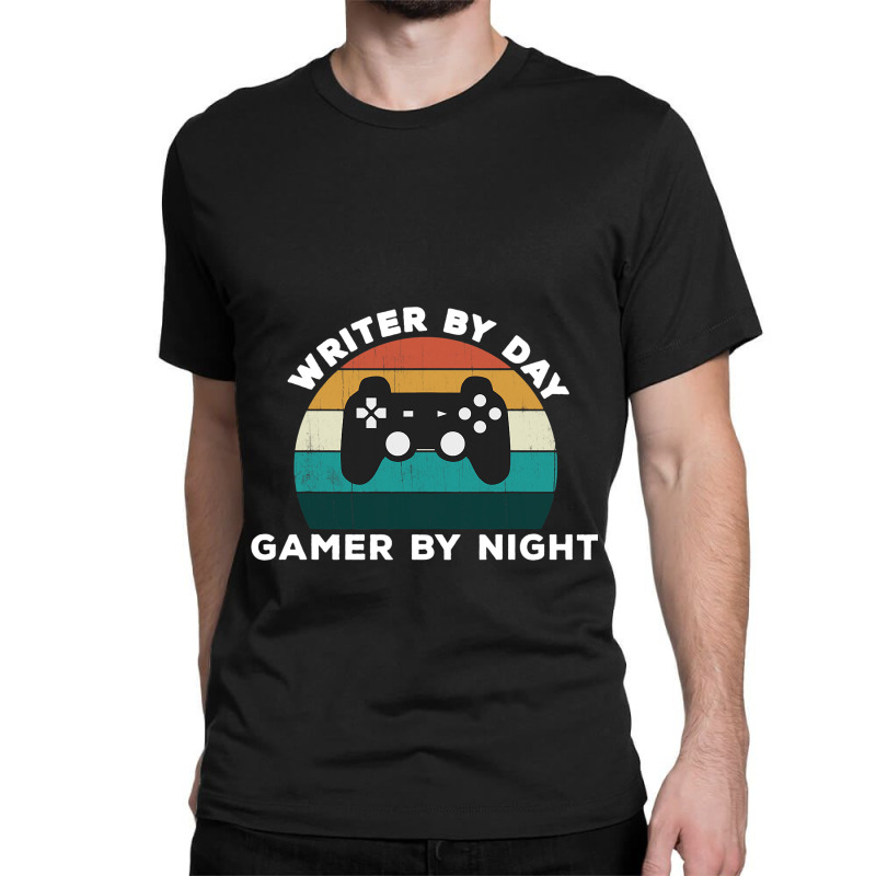 Funny Writer By Day Gamer By Night Write Video Gam Classic T-shirt by ERICJONES | Artistshot