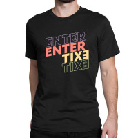 Enter Exit Funny T-shirt Unisex Adult Sizes Paranoia Retro Neo Classic T-shirt | Artistshot