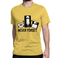 Never Forget Classic T-shirt | Artistshot