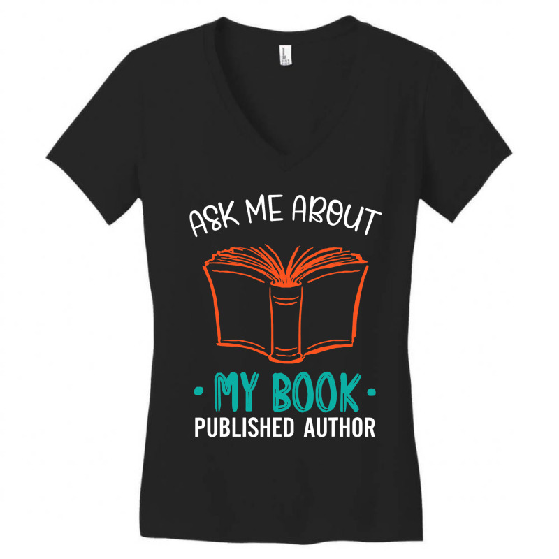 Funny Published Author Gift Ask Me About My Book Women's V-Neck T-Shirt by FTMABDOU | Artistshot