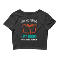 Funny Published Author Gift Ask Me About My Book Crop Top | Artistshot