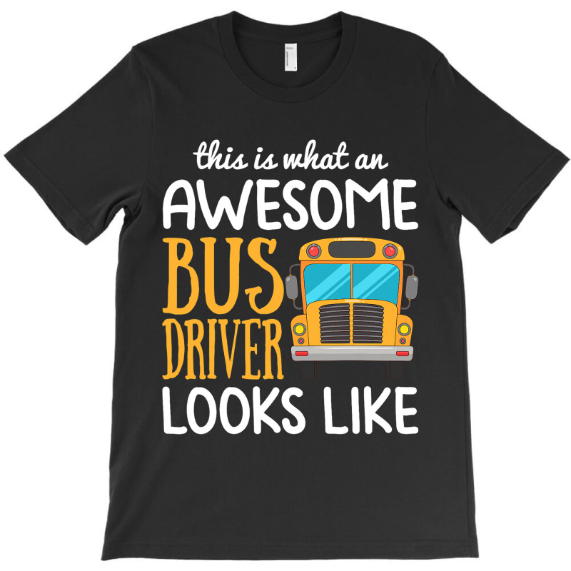 Funny School Bus Driver Gift Awesome Bus Driver T-shirt | Artistshot