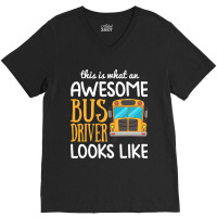 Funny School Bus Driver Gift Awesome Bus Driver V-neck Tee | Artistshot