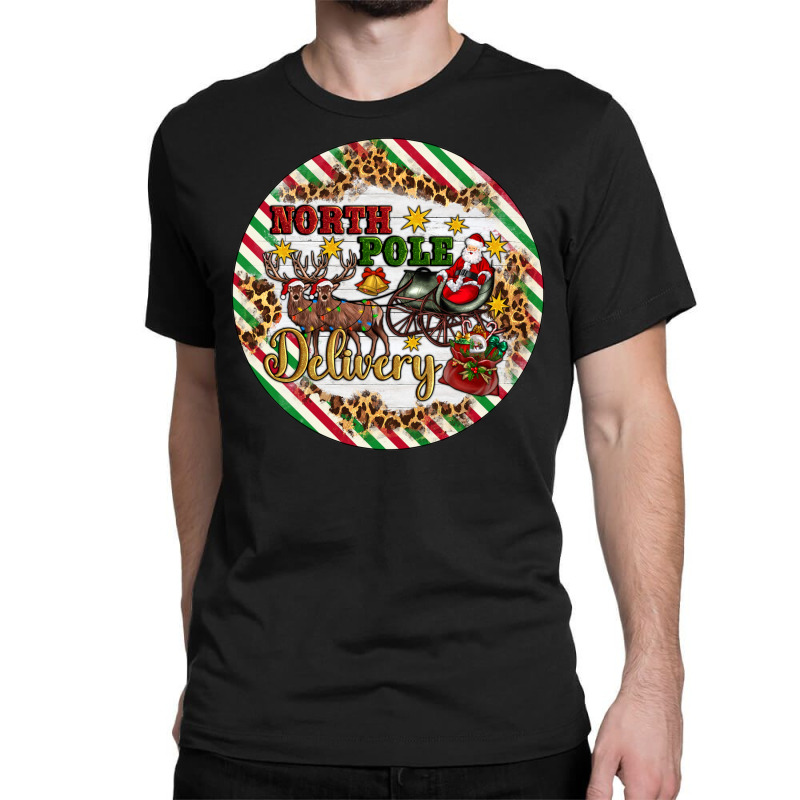 North Pole Delivery Classic T-shirt by Christmas Ornament Shop | Artistshot