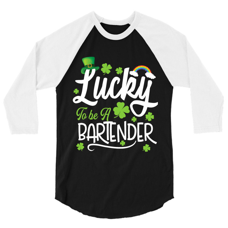 Funny Lucky To Be A Bartender Shamrock St Patricks 3/4 Sleeve Shirt by MalenyJanis | Artistshot