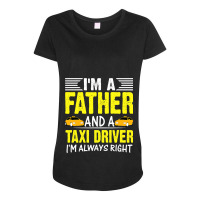 I Am A Father And A Taxi Driver Job Book Cab Graph Maternity Scoop Neck T-shirt | Artistshot