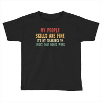 My People Skills Are Fine Toddler T-shirt | Artistshot